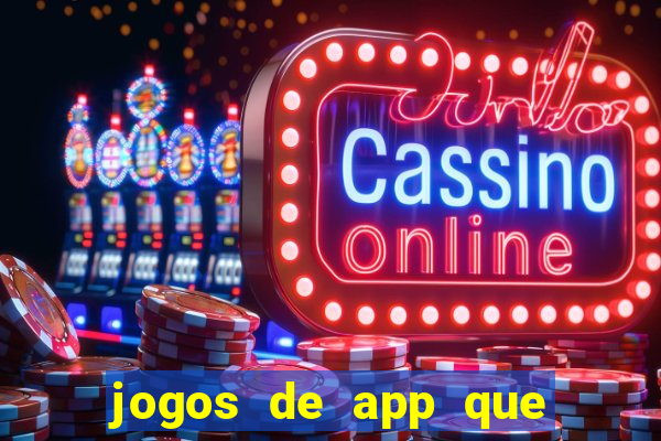 jogos de app que ganha dinheiro